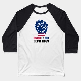 Stand up for Betsy Ross Baseball T-Shirt